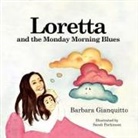 Barbara Gianquitto - Loretta and the Monday Morning Blues