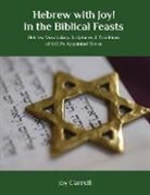 Joy Carroll - Hebrew with Joy! in the Biblical Feasts