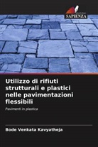 Bode Venkata Kavyatheja - Utilizzo di rifiuti strutturali e plastici nelle pavimentazioni flessibili