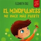 Elizabeth Cole - El Mindfulness me hace más fuerte