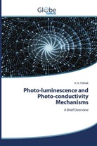 K. K. Pathak - Photo-luminescence and Photo-conductivity Mechanisms