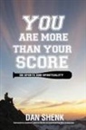 Dan Shenk - You Are More Than Your Score