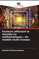 Ebrahim Mohammadpour - Facteurs affectant la réussite en mathématiques : Un modèle multi-niveaux