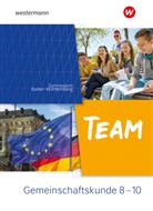 Karin Herzig, Wolfgang Mattes, Wolfgang Mattes - TEAM - Arbeitsbuch für Gemeinschaftskunde an Gymnasien in Baden-Württemberg - Ausgabe 2023