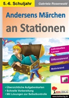 Gabriela Rosenwald - Andersens Märchen an Stationen / Klasse 5-6
