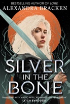 Alexandra Bracken, Bracken Alexandra - Silver in the Bone