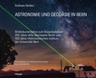 Andreas Verdun, Astronomisches Institut der Universität Bern, Astronomisches Institut der Universität Bern - Astronomie und Geodäsie in Bern
