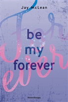 Jay McLean - First & Forever, Band 2 - Be My Forever