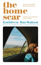 Kathleen MacMahon - The Home Scar