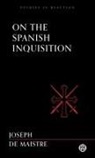 Joseph De Maistre - On the Spanish Inquisition - Imperium Press (Studies in Reaction)