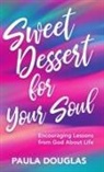 Paula Douglas - Sweet Dessert for Your Soul
