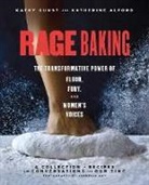 Katherine Alford, Kathy Gunst, Katherine Alford, Kathy Gunst - Rage Baking