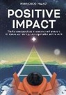 Francisco Palao - Positive Impact: The Purpose Launchpad mindset and the framework to improve your startup, your organization, and the world