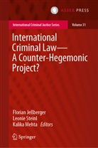 Florian Jeßberger, Kalika Mehta, Leonie Steinl - International Criminal Law-A Counter-Hegemonic Project?