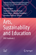 Nevelina Pachova, Anniina Suominen, Charlotte Svendler Nielsen, Luísa Veloso, Luísa Veloso et al, Ernst Wagner - Arts, Sustainability and Education