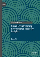 Ruo Si - China Livestreaming E-commerce Industry Insights