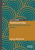 Duncan McDuie-Ra - Skateboard Video