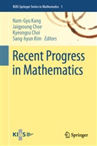 Jaigyoung Choe, Kyeongsu Choi, Kyeongsu Choi et al, Nam-Gyu Kang, Sang-Hyun Kim - Recent Progress in Mathematics
