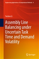 Yuchen Li - Assembly Line Balancing under Uncertain Task Time and Demand Volatility