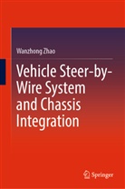 Wanzhong Zhao - Vehicle Steer-by-Wire System and Chassis Integration