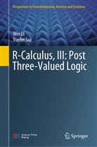 Wei Li, Yuefei Sui - R-Calculus, III: Post Three-Valued Logic