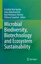 Sabu Abdulhameed, Cristóbal Noé Aguilar, Raul Rodriguez-Herrera, Raul Rodriguez-Herrera et al, Shiburaj Sugathan - Microbial Biodiversity, Biotechnology and Ecosystem Sustainability