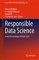 P. Deepak, P Deepak et al, Joemon M. Jose, Jimson Mathew, Deepak P, Deepak P et al... - Responsible Data Science
