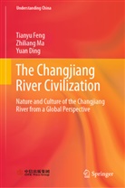 Yuan Ding, Tianyu Feng, Zhiliang Ma - The Changjiang River Civilization