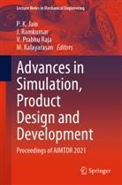 P. K. Jain, M. Kalayarasan, V. Prabhu Raja, V Prabhu Raja et al, J Ramkumar, J. Ramkumar - Advances in Simulation, Product Design and Development