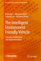 Mingyuan Bian, Keqiang Li, Yugong Luo, Yugong et al Luo, Jianqiang Wang - The Intelligent Environment Friendly Vehicle