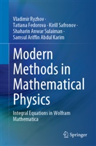 Samsul Ariffin Abdul Karim, Tatiana Fedorova, Vladimir Ryzhov, Kiril Safronov, Kirill Safronov, Shaharin Anwar Sulaiman - Modern Methods in Mathematical Physics