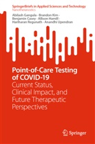 Benjamin Casey, Benjamin et a Casey, Abilash Gangula, Allison Hamill, Brandon Kim, Hariharan Regunath... - Point-of-Care Testing of COVID-19