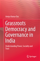 Amiya Kumar Das - Grassroots Democracy and Governance in India
