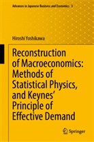 Hiroshi Yoshikawa - Reconstruction of Macroeconomics: Methods of Statistical Physics, and Keynes' Principle of Effective Demand