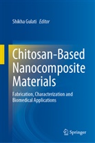 Shikha Gulati - Chitosan-Based Nanocomposite Materials