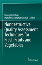 Pankaj B Pathare, Pankaj B. Pathare, Mohammad Shafiur Rahman, Shafiur Rahman - Nondestructive Quality Assessment Techniques for Fresh Fruits and Vegetables