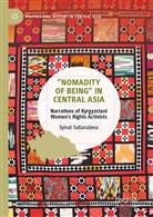 Syinat Sultanalieva - "Nomadity of Being" in Central Asia
