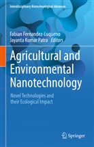 Fabian Fernandez-Luqueno, Kumar Patra, Jayanta Kumar Patra - Agricultural and Environmental Nanotechnology