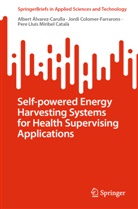 Albert Álvarez-Carulla, Jordi Colomer-Farrarons, M, Pere Lluís Miribel Català - Self-powered Energy Harvesting Systems for Health Supervising Applications