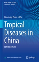 Xiao-Nong Zhou - Tropical Diseases in China
