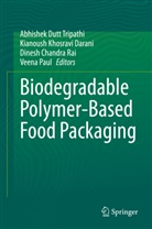 Dines Chandra Rai et al, Kianoush Khosravi Darani, Abhishek Dutt Tripathi, Kianoush Khosravi Darani, Veena Paul, Dinesh Chandra Rai - Biodegradable Polymer-Based Food Packaging