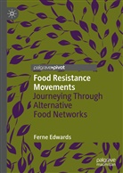 Ferne Edwards - Food Resistance Movements