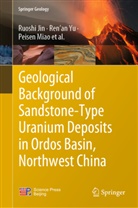 Ruoshi Jin, Peisen Miao, Yu, Ren¿an Yu, Renan Yu, Ren'an Yu - Geological Background of Sandstone-Type Uranium Deposits in Ordos Basin, Northwest China