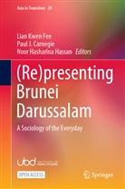 Paul J. Carnegie, Noor Hasharina Hassan, Noor Hasharina Hassan et al, Noor Hasharina Hassan, Paul J Carnegie, Lian Kwen Fee - (Re)presenting Brunei Darussalam