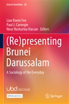 Paul J. Carnegie, Noor Hasharina Hassan, Noor Hasharina Hassan et al, Noor Hasharina Hassan, Paul J Carnegie, Lian Kwen Fee - (Re)presenting Brunei Darussalam