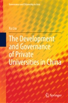 Xu Liu - The Development and Governance of Private Universities in China