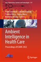 Indian Institute of Technology (Iit), Siksha O Anusandhan Deemed to be U ITER, Manohar Mishra, Sanjay Misra, Pabitra Mitra, Pabitra Mitra et al... - Ambient Intelligence in Health Care
