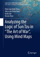 Ghica van Emde Boas, Peter Van Emde Boas, Ghica van Emde Boas, Peter Van Emde Boas, Kai Xie, Kaibo Xie... - Analyzing the Logic of Sun Tzu in "The Art of War", Using Mind Maps
