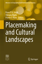 Olimpia Niglio, Pravin S. Rana, Pravin S Rana, Rana P. B. Singh - Placemaking and Cultural Landscapes
