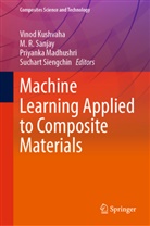 Vinod Kushvaha, Priyanka Madhushri, Priyanka Madhushri et al, M R Sanjay, M. R. Sanjay, M.R. Sanjay... - Machine Learning Applied to Composite Materials